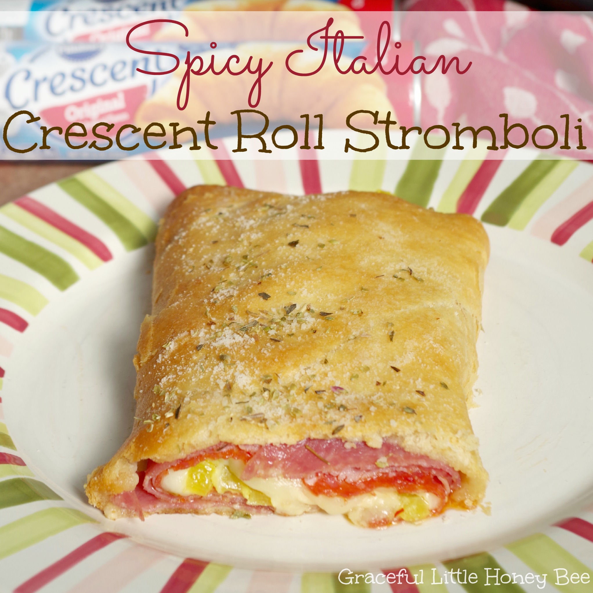 Spicy Italian Crescent Roll Stromboli Graceful Little Honey Bee