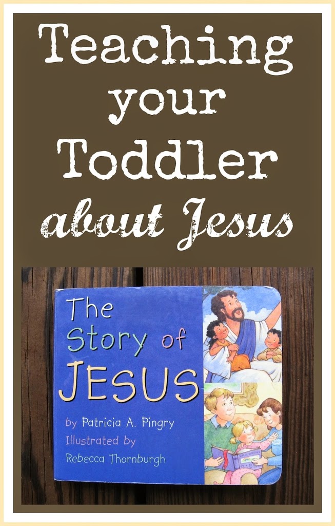 Teaching Your Toddler About Jesus