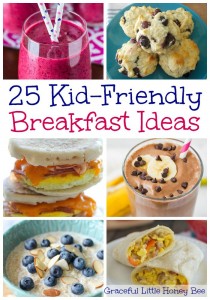 Check out these 25 kid-friendly breakfast ideas on gracefullittlehoneybee.com