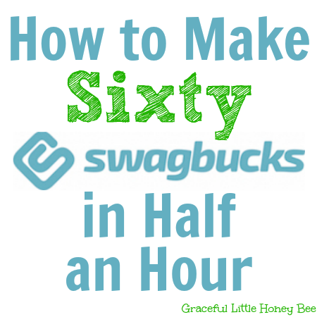 How to Make Sixty Swagbucks in Half an Hour