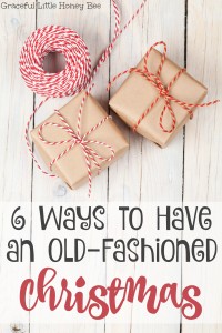 See 6 ways to slow down and have an old-fashioned Christmas including making your own gifts and using natural decorations on gracefullittlehoneybee.com