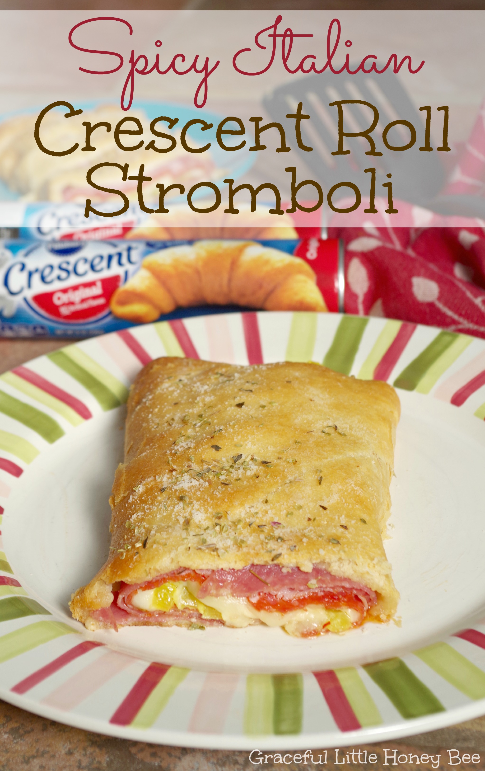 Spicy Italian Crescent Roll Stromboli Graceful Little Honey Bee