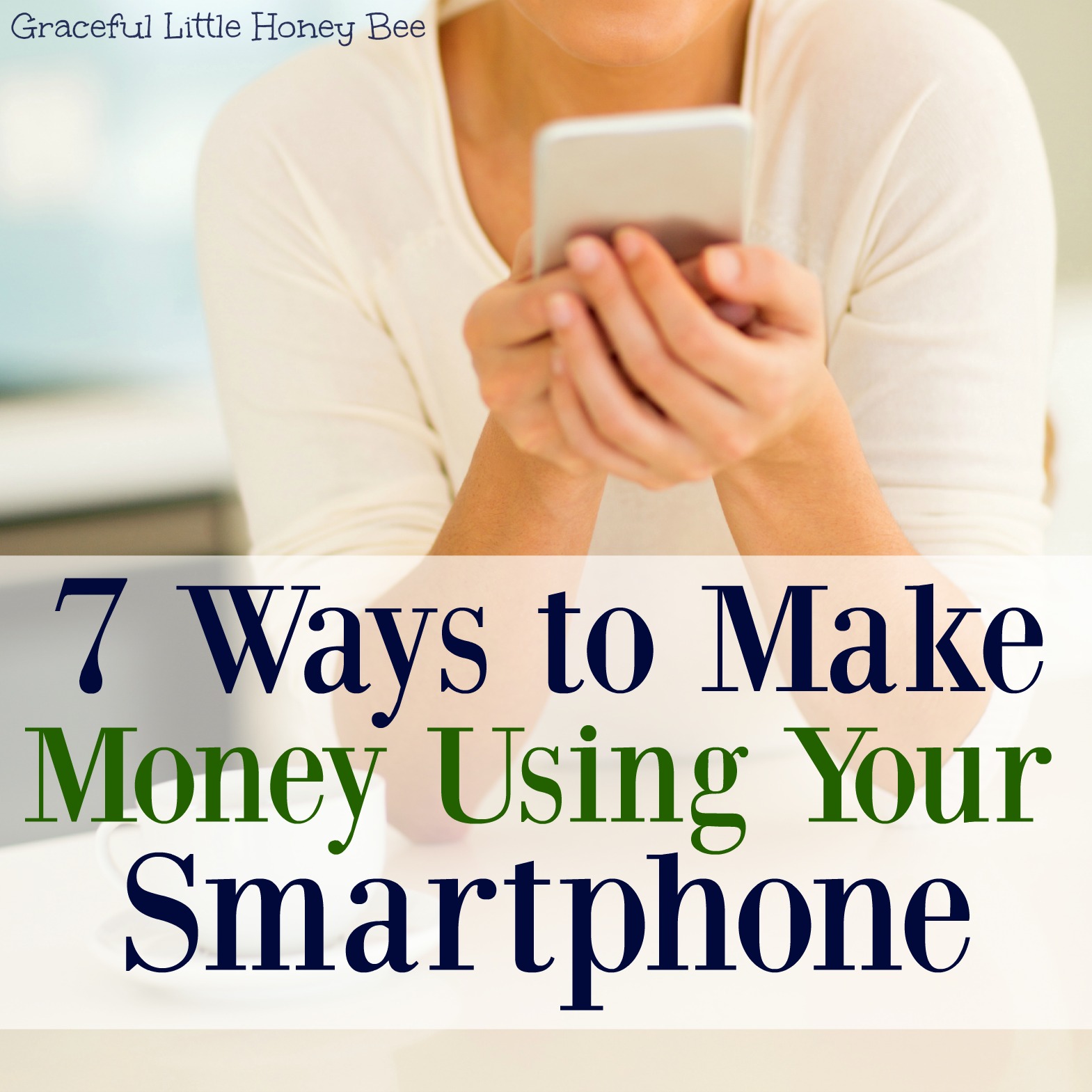 7 Ways to Make Money Using Your Smartphone