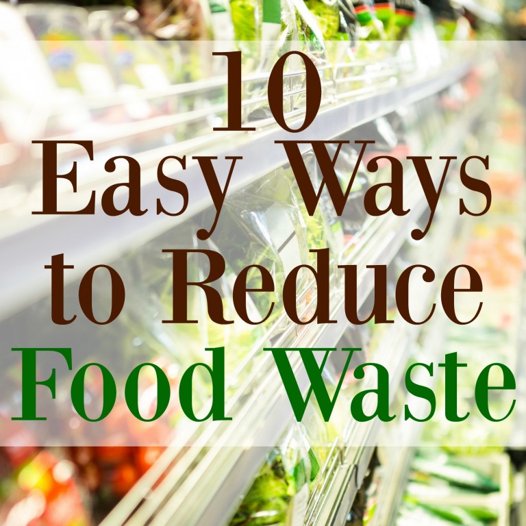 10 Ways to Reduce Food Waste