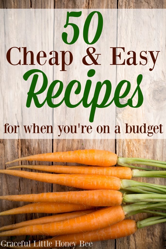 Check out this ultimate list of 50 cheap and easy recipes for when you're on a budget on gracefullittlehoneybee.com