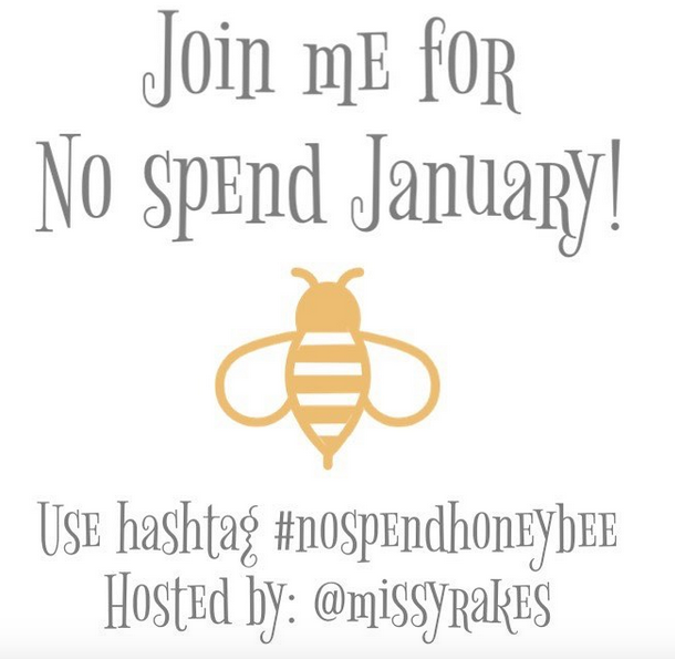 Join me @missyrakes on Instagram for No Spend January! #nospendhoneybee