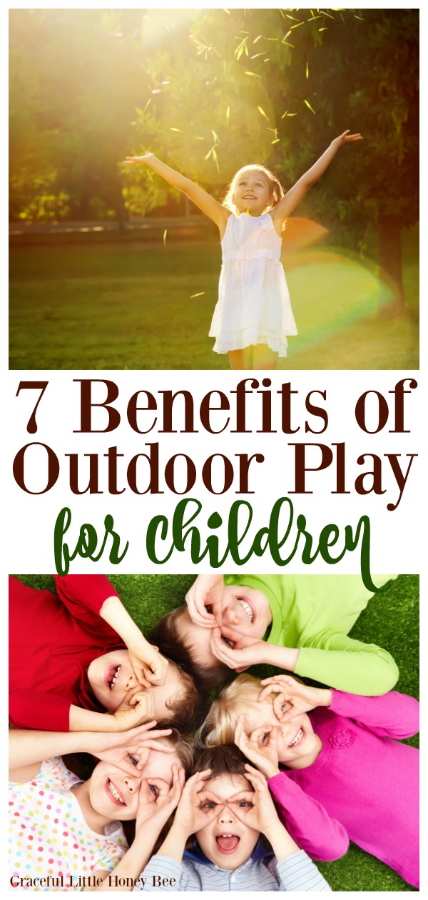 Check out these 7 Benefits of Outdoor Play for Children including improved sleep and balance on gracefullittlehoneybee.com